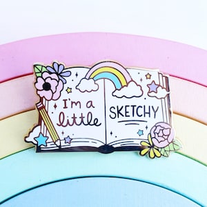 I'm Sketchy Hard Enamel Pin // Rainbow, Illustrator, Sketchbook, Artist, Art, Pun, Paintbrush, Magical, Colorful, Funny, Joke, Teacher, Gift