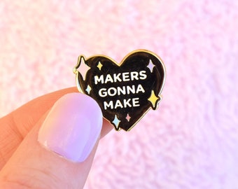 Makers Gonna Make Heart Enamel Pin - Golden Collar Pin