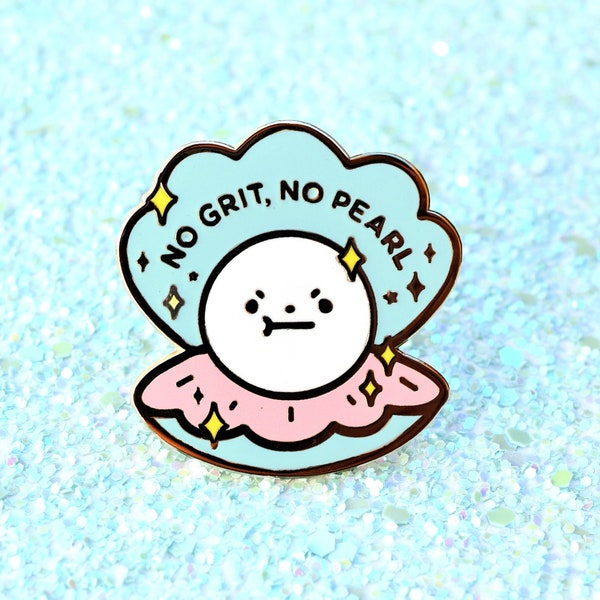 No Grit, No Pearl Emaille Pin // Motivation, Unterstützung, Inspiration, Positivität, stark, Geschenk, Angst, psychische Gesundheit, Muschel, süß, süß