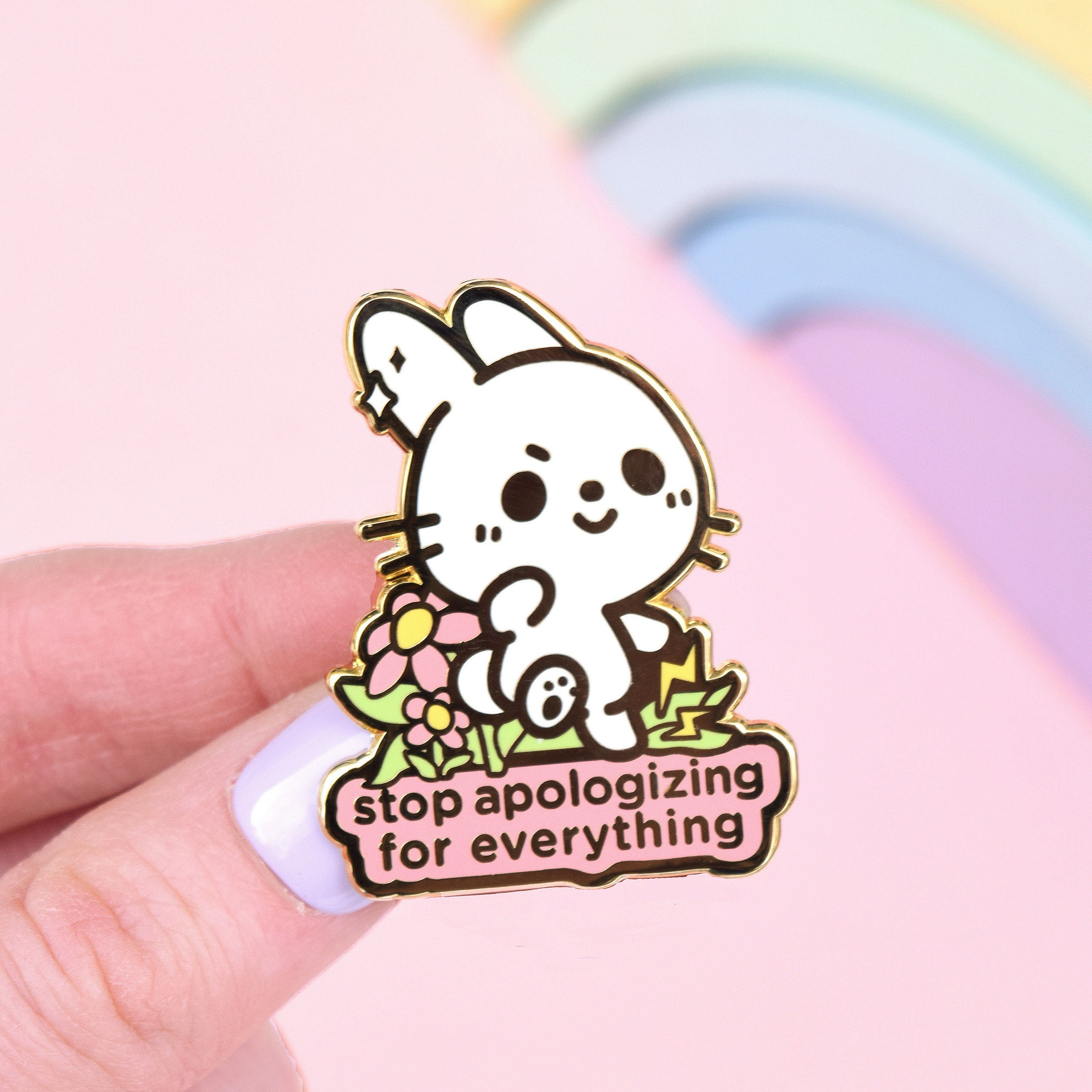 Stop Apologizing for Everything Enamel Pin // Motivational, Support, Inspirational, Positivity, Strong, Gift, Anxiety, Mental Health, Cute