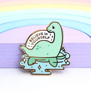 Believe in Yourself Cute Loch Ness Monster Enamel Pin
