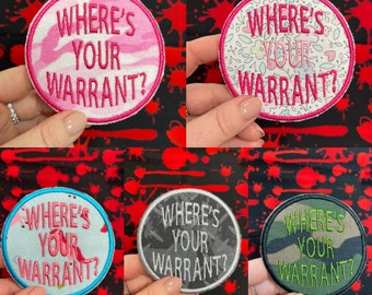 Where’s Your Warrant Embroidered Patch