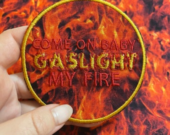 Gaslight My Fire Embroidered Patch