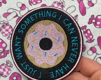 Something I Can Never Have Embroidered Patch