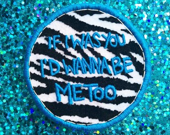 If I Was You Embroidered Patch