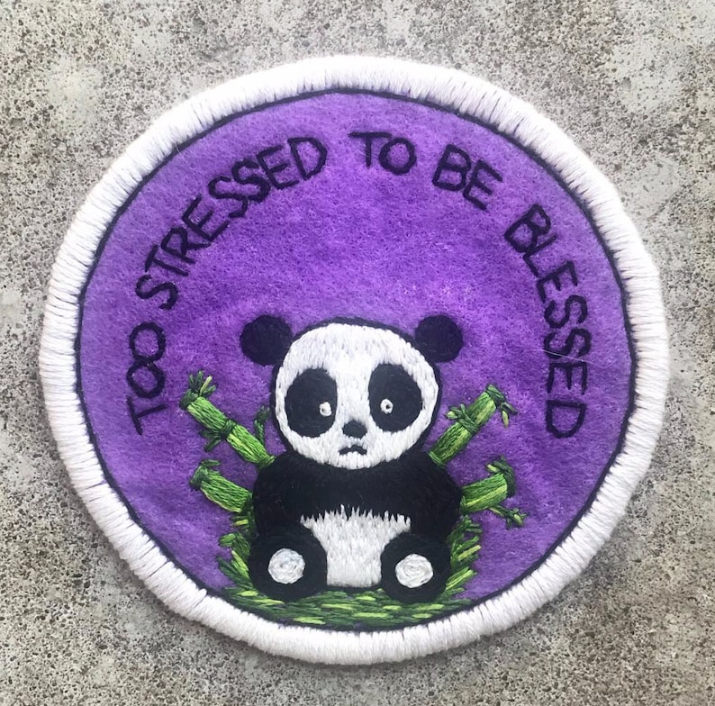 Too Stressed To Be Blessed Embroidered Patch