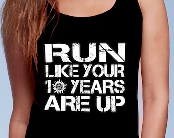 Supernatural Tank Top, Run Like Your 10 Years Are Up, Ladies Sizes, s, m, l, xl, 2x