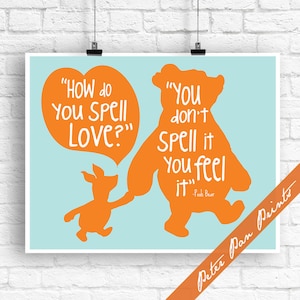 How do you Spell Love, You Don't Spell it You Feel it (Version A) Winnie the Pooh Print Unframed (featured in Carrot on Pale Aqua )