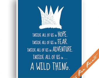 Hope Fear Adventure - Inside all of us is a Wild Thing (series A1) - Unframed Art Print (featured in Deep Sea) Where the Wild Things Poster