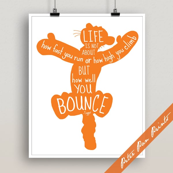 Life is about How Well You Bounce Unframed Art Print Winnie the Pooh Tigger inspired Poster (featured in Carrot ) Inspirational Kids Quote