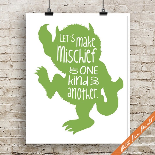 Let's make Mischief of One Kind or Another - Where the Wild Things Are Inspired Print (Unframed) (présenté en vert) Peter Pan Prints