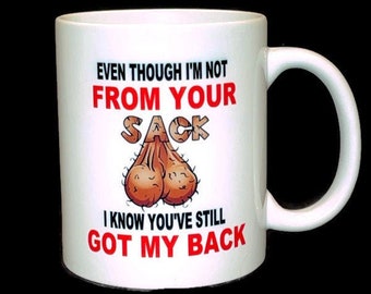 Stepfather Gift Father's Day Gift Gift for Stepdad Even Though I'm Not From Your Sac Mug Personalized Stepdad Funny Coffee Mug
