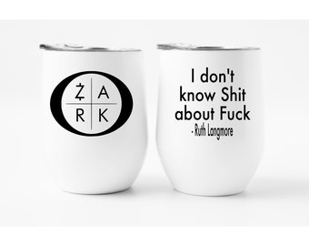 Ozark Wine Tumbler Ruth Langmore Wine Glass Ozark Gifts Swear Wine Glass Wine Tumbler Rude Gift Idea for Co Worker Friend Netflix and Chill