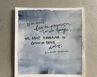We must endeavor to grow in grace daily —quote by presbyterain Archibald Alexander