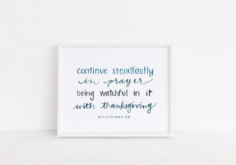 Continue Steadfastly in Prayer Colossians 4:2 Scripture Wall Art image 6