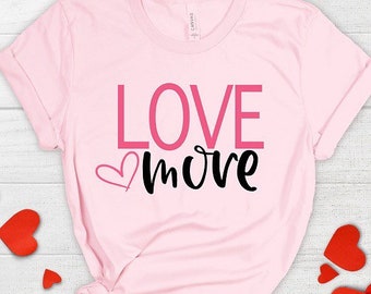 Love More | Valentines Shirts | Lover | Love | Women’s Valentines Shirt