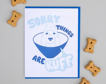 Sorry Things Are Ruff Letterpress Greeting Card