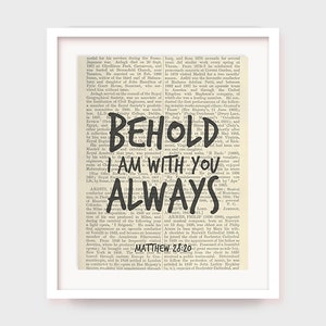 Printable Bible Quote, Behold I Am With You Always, Matthew 28:20, Printable Scripture, Verse, Bible Wall Art, Printable Bible Sayings