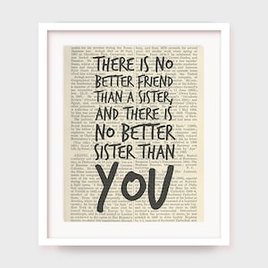 Sister Quote Gift, There is No Better Friend Than a Sister, And There is No Better Sister Than You, Instant Download