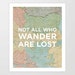 All Who Wander Are Not Lost Printables All Who Wander Are Not Lost Printables