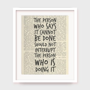 Chinese Proverb, Inspirational Art, The person who says it cannot be done should not interrupt the person who is doing it, Wall Decor Poster image 1