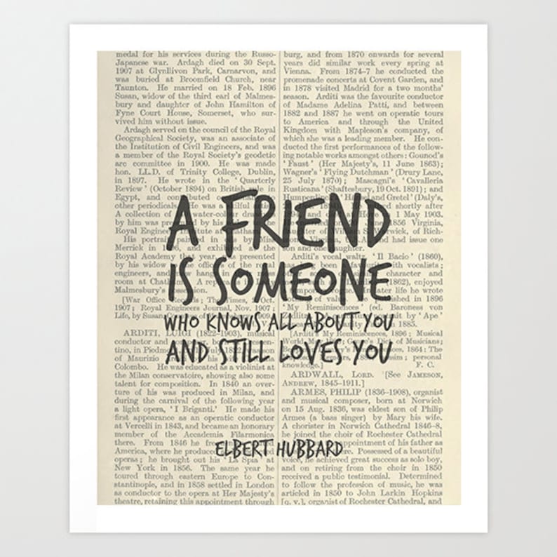 May include: A black and white vintage print with a quote about friendship. The quote reads "A friend is someone who knows all about you and still loves you".