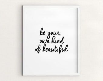 Be Your Own Kind of Beautiful Wall Art,Minimal Art, Printable Poster, Wall Art Print, Printable Decor, Printable Inspirational Quotes