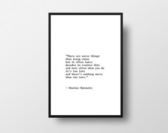 Charles Bukowski, Alone Quote, Bukowski Quote, Quote Print, Bukowski Wall Art, Literary Art Print, Bukowski, Typewriter Font, Quote