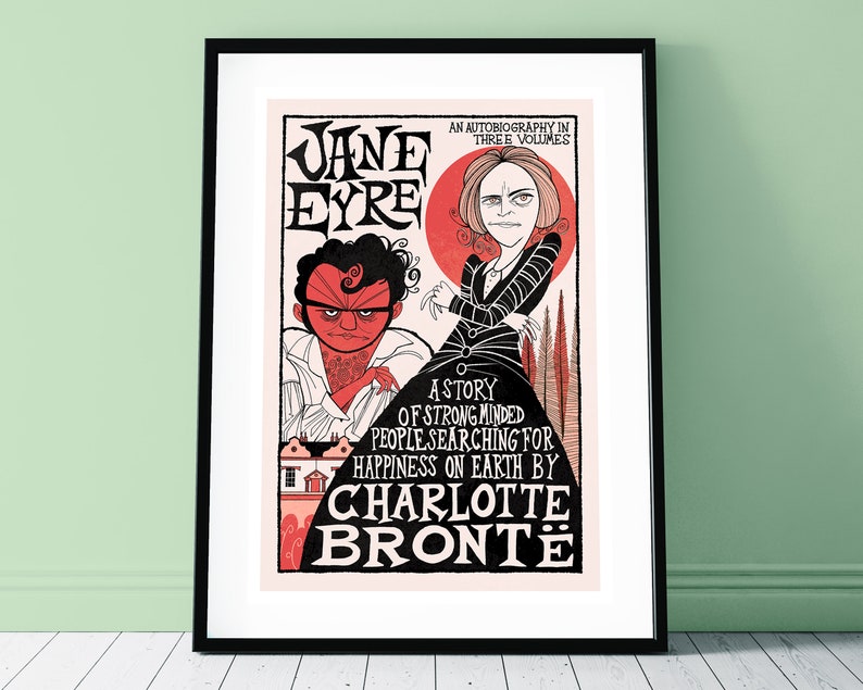 May include: A vintage-style poster for the novel "Jane Eyre" by Charlotte Bronte. The poster features illustrations of Jane Eyre and Mr. Rochester in black and red against a pink background. The text reads "Jane Eyre, An Autobiography in Three Volumes, A Story of Strong Minded People Searching for Happiness on Earth by Charlotte Bronte."