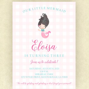 May include: Pink and white gingham invitation with a cartoon mermaid illustration. The invitation reads "Our Little Mermaid Eloisa is turning three. Join us to celebrate! Saturday, August 8, 2020, 3:30 p.m. Mirabeau Park, 1272 Wylie Drive, Baton Rouge, LA 70808. We will be splishing and splashing so don't forget your swimsuit!"
