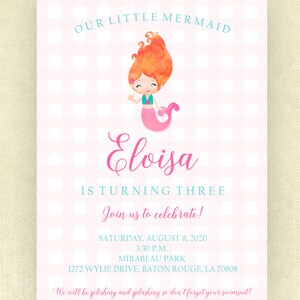 May include: A pink and white gingham background with a cartoon illustration of a mermaid with red hair. The text "Our Little Mermaid Eloisa is turning three. Join us to celebrate!" is written in blue and pink. The date, time, and location of the event are listed below.