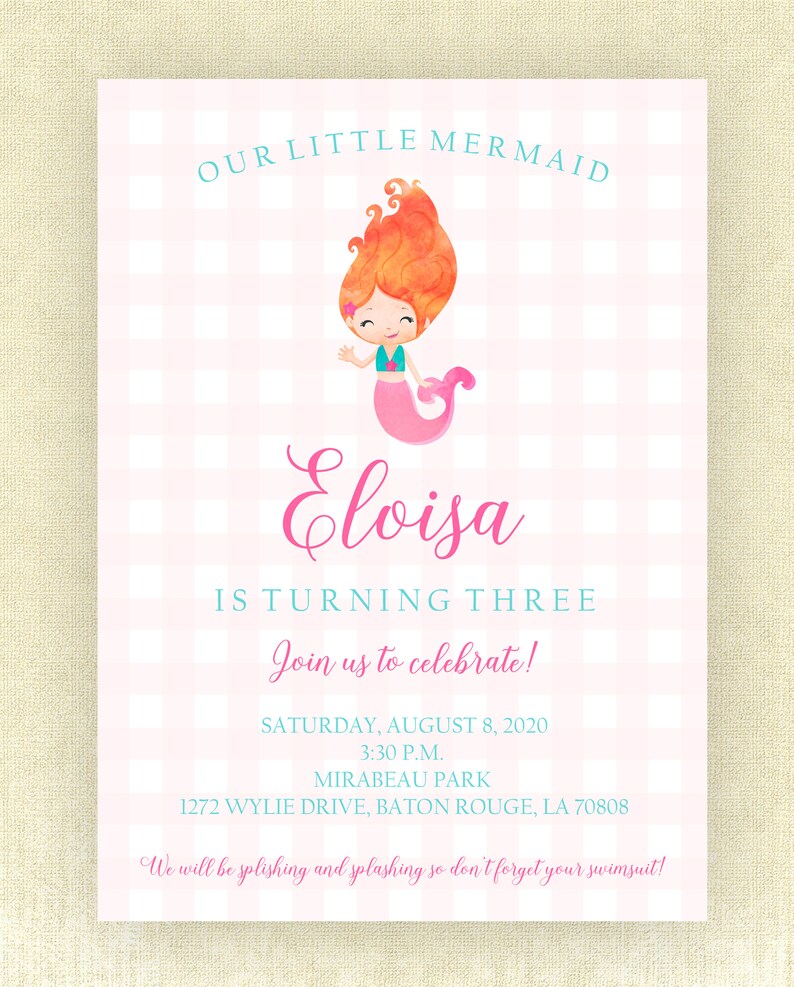 May include: A pink and white gingham background with a cartoon illustration of a mermaid with red hair. The text "Our Little Mermaid Eloisa is turning three. Join us to celebrate!" is written in blue and pink. The date, time, and location of the event are listed below.