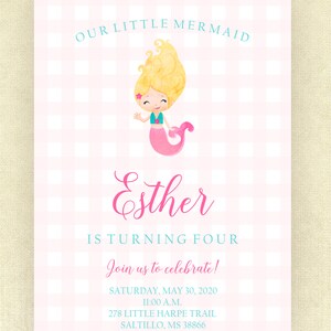 May include: Pink and white gingham background with a cartoon illustration of a blonde mermaid with a pink tail. The text "OUR LITTLE MERMAID" is at the top of the invitation. The text "Esther is turning four" is in blue. The text "Join us to celebrate!" is in blue. The text "Saturday, May 30, 2020 11:00 A.M." is in blue. The text "278 Little Harpe Trail Saltillo, MS 38866" is in blue.