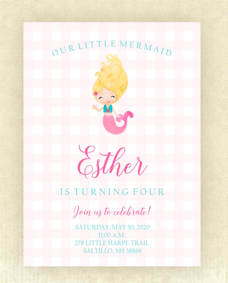 May include: Pink and white gingham background with a cartoon illustration of a blonde mermaid with a pink tail. The text "OUR LITTLE MERMAID" is at the top of the invitation. The text "Esther is turning four" is in blue. The text "Join us to celebrate!" is in blue. The text "Saturday, May 30, 2020 11:00 A.M." is in blue. The text "278 Little Harpe Trail Saltillo, MS 38866" is in blue.