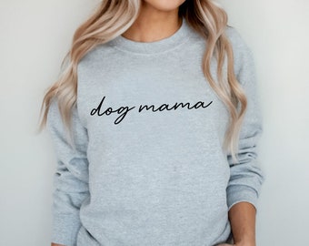 Dog Mama Sweatshirt, Dog Mom Gift, Dog Mom Sweatshirt, Dog Mom jumper, Dog Lover sweater, Unisex Adult Clothing