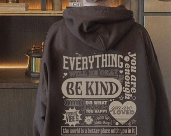 Everything Will Be Okay Hoodie, Aesthetic Sweatshirt, Positive Hoodie, Trendy Hoodie, Unisex Clothing, Words on back Hoodie