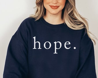 Hope Sweatshirt, Christian Sweatshirt, Religion Shirt, Positive Sweatshirt, Inspirational Shirt, Religious Sweatshirt, Unisex Adult Clothing