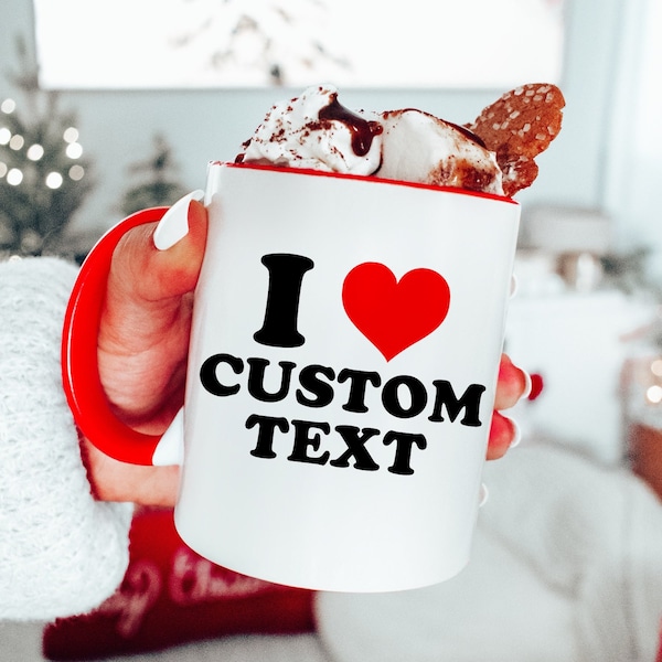 I love Custom Mug, Personalized I love Mug, Custom I Heart Mug, Personalized Gift, Gift for Mom, Custom Name Mug, Gift for Her, Gift for Him