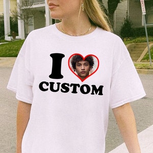 I Love Custom Unisex Tee, Custom Photo 90s Baby Tee, Women's Fitted Tee, Custom I Love Tee, Custom I Love Photo Shirt, Y2K Aesthetic Tee