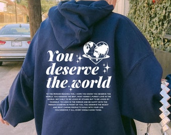 You Deserve The World Hoodie, Aesthetic Sweatshirt, Mental Health Hoodie, Positivity Sweatshirt, Words on back Hoodie, Trendy Y2k