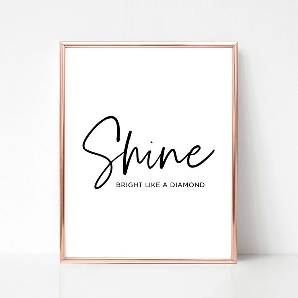 Shine Bright Like A Diamond druckbare Kunst, Kinderzimmer Dekor, inspirierendes Zitat, Geschenk für sie, Wohnheim Dekor, Wohnkultur