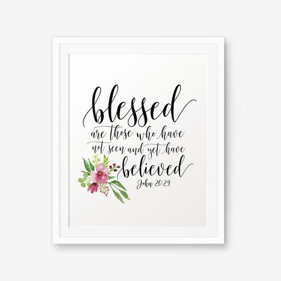 Blessed Are Those Who Have Not Seen John 20:29,Bible Quote Printable,Digital Download,Digital Art Print Scripture Artwork,Nursery Decor