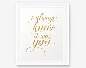 SALE I Always Knew it was You, wedding gift, house warming gift, love quote, wedding quote, wedding sign, Home Decor, Style 3