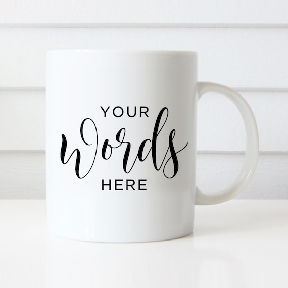 Custom Quote Coffee Mug Personalized Coffee Mug Coffee Mug Etsy