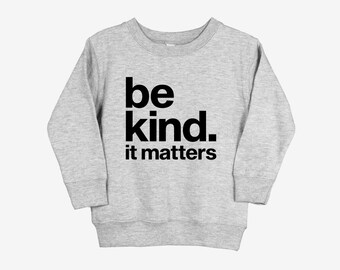 Be Kind Toddler Sweatshirt