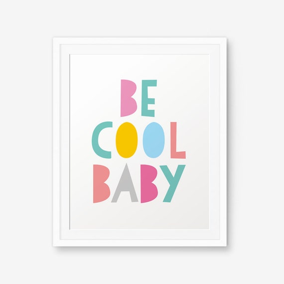 Items similar to Be Cool Baby Color Nursery Wall Art, Children decor, Party color decor