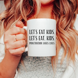 Let's Eat Kids Funny Punctuation Saves Lives Mug, Funny Teacher Mug, Funny Teacher Gift, Back to School Gift, Teacher Gift Ideas