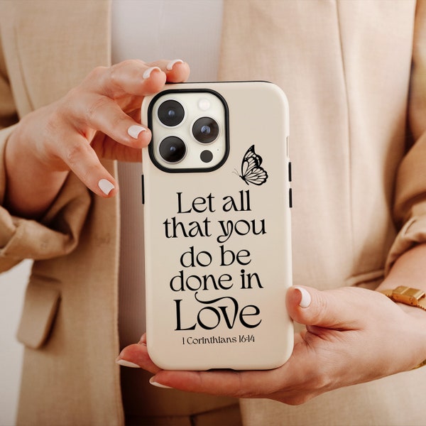 Scripture iPhone Cases, Let All That You Do Be Done In Love Phone Case, Tough Case, Clear Case, Christian Phone Case, Gift for her