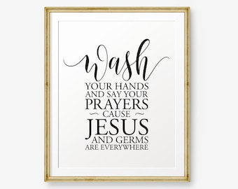 Wash your hands and say your prayers cause Jesus and Germs are everywhere Printable, Bathroom Sign, Bathroom Decor, Christian wall art, Gold