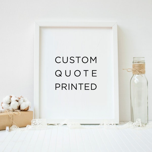 Custom quote print framed or unframed,  Framed poster, Custom Print, Quote prints, Custom Sign, Personalized prints, PHYSICAL print